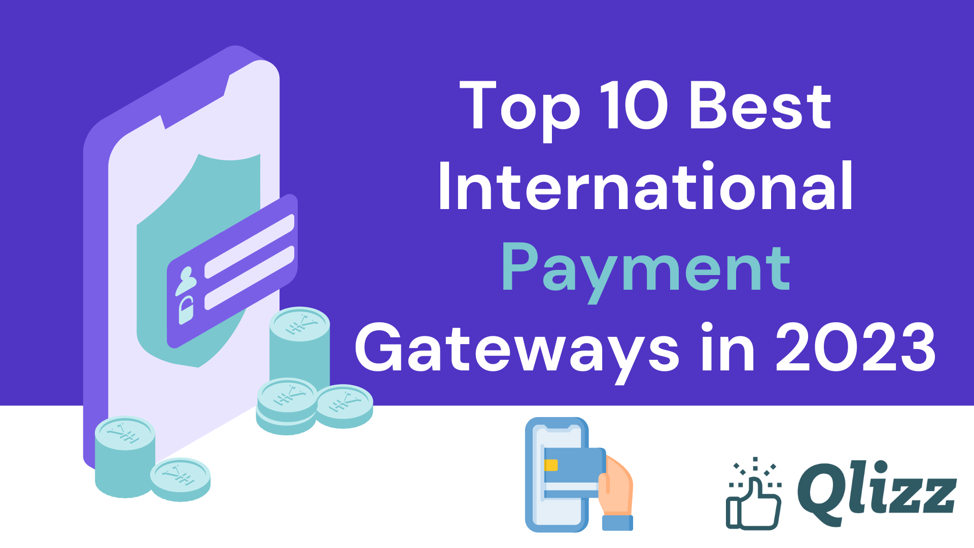 Top 10 Best International Payment Gateways In 2023 - Blog | Qlizz